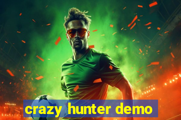 crazy hunter demo