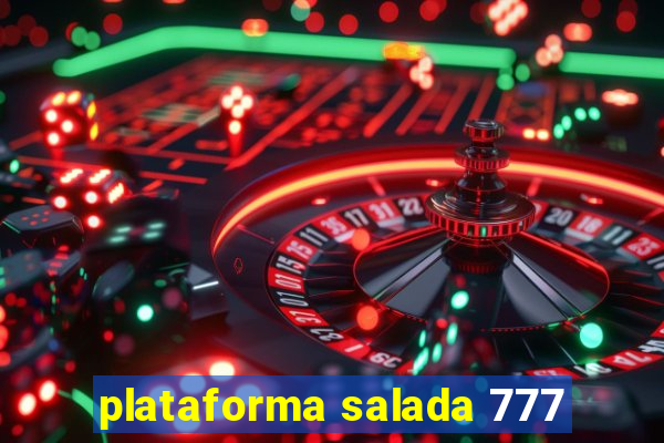 plataforma salada 777