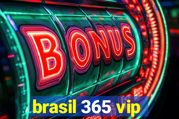 brasil 365 vip