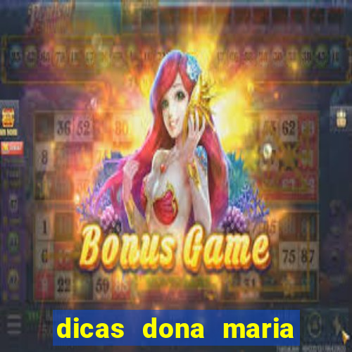 dicas dona maria jogo do bicho