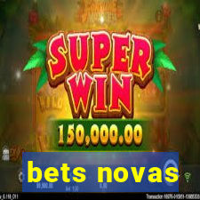 bets novas