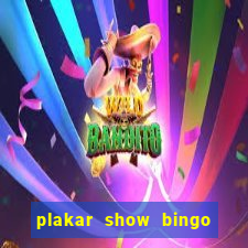 plakar show bingo ao vivo