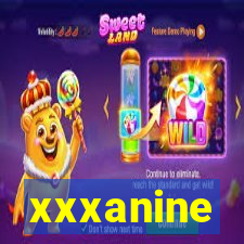 xxxanine