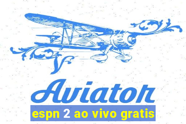 espn 2 ao vivo gratis