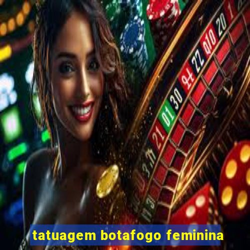 tatuagem botafogo feminina