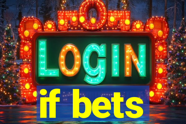 if bets