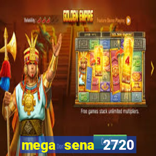 mega sena 2720 giga sena