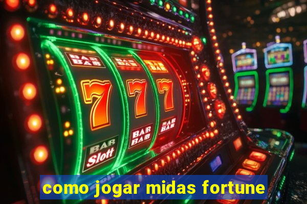 como jogar midas fortune