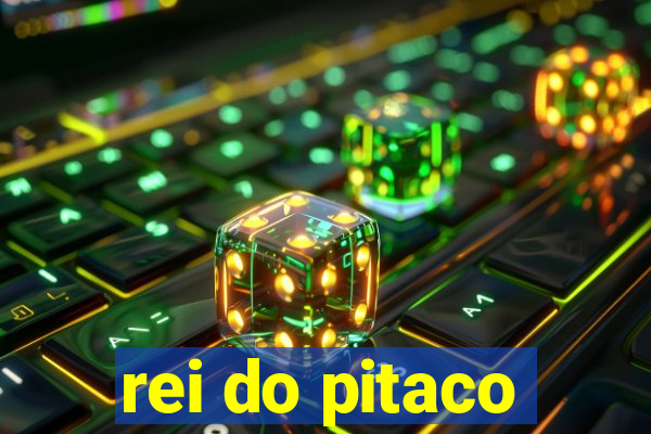 rei do pitaco