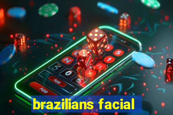 brazilians facial