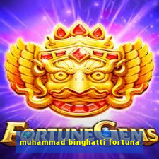 muhammad binghatti fortuna