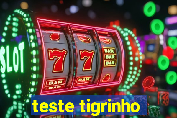 teste tigrinho