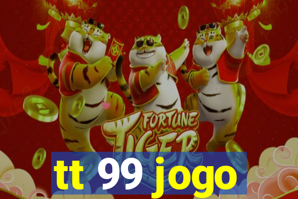 tt 99 jogo