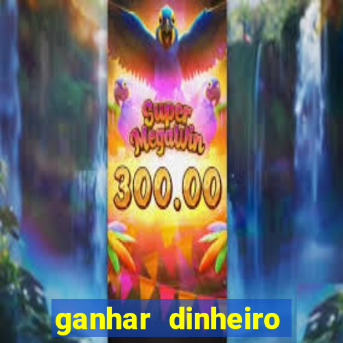 ganhar dinheiro jogando sem depositar