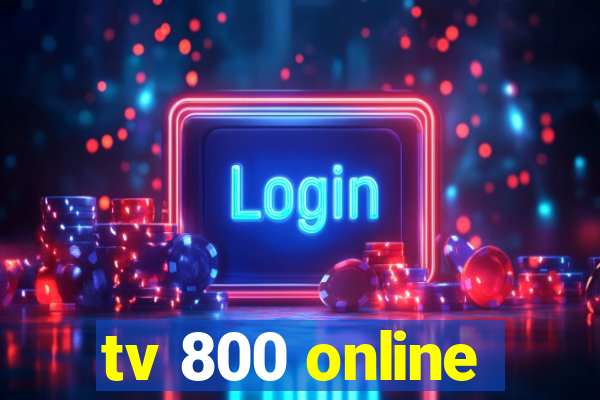 tv 800 online