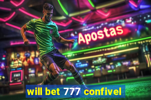 will bet 777 confivel