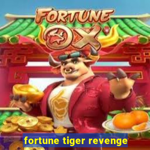 fortune tiger revenge