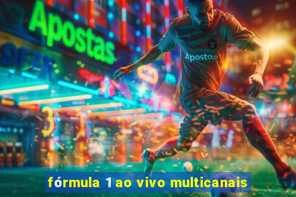 fórmula 1 ao vivo multicanais