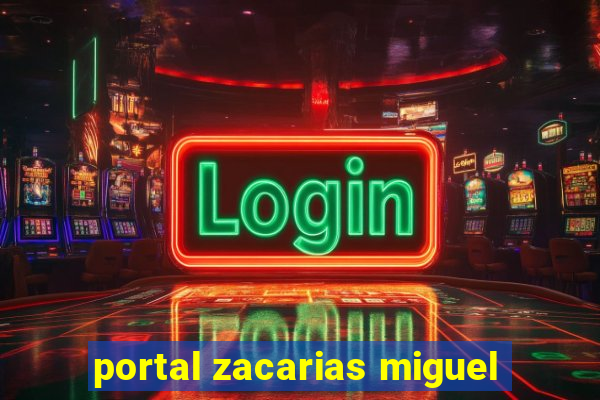 portal zacarias miguel