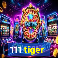 111 tiger