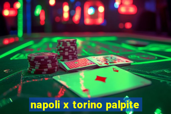 napoli x torino palpite