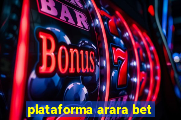 plataforma arara bet