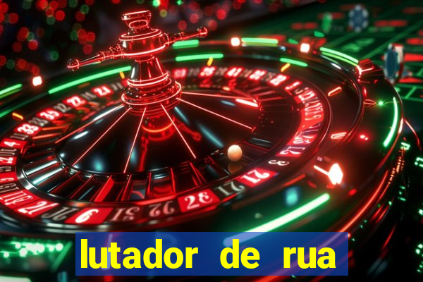 lutador de rua filme completo dublado mega filmes