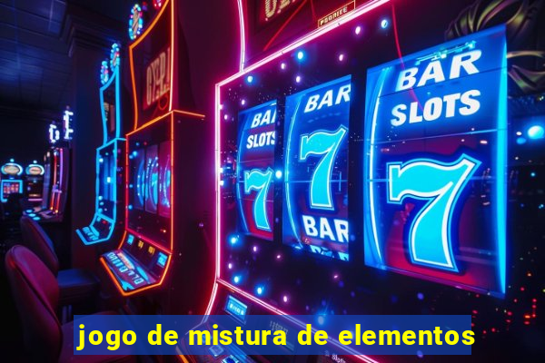 jogo de mistura de elementos