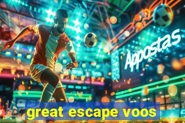 great escape voos