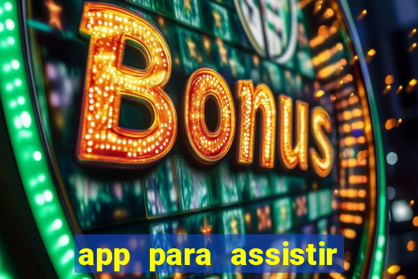 app para assistir todos os jogos de futebol