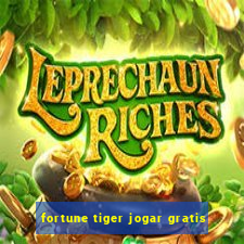 fortune tiger jogar gratis