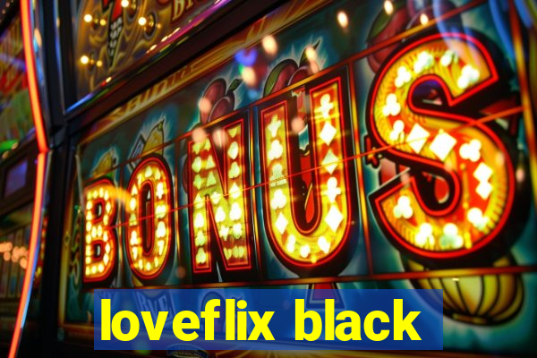 loveflix black