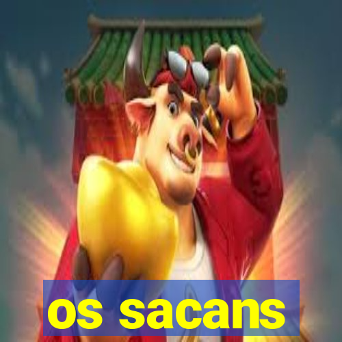 os sacans