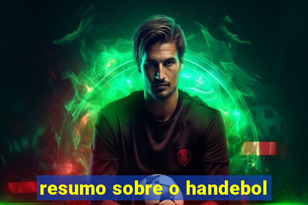 resumo sobre o handebol