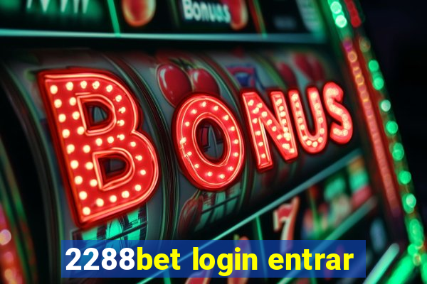 2288bet login entrar