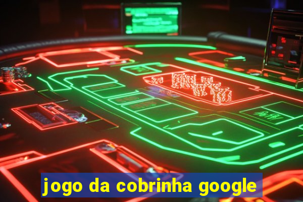 jogo da cobrinha google