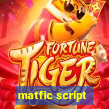 matfic script