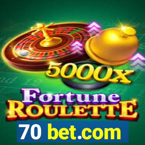 70 bet.com