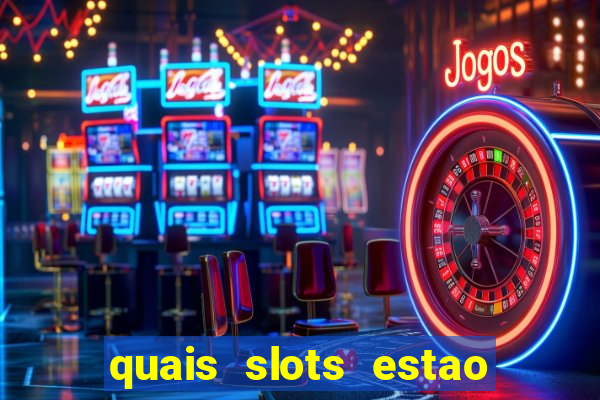 quais slots estao pagando agora