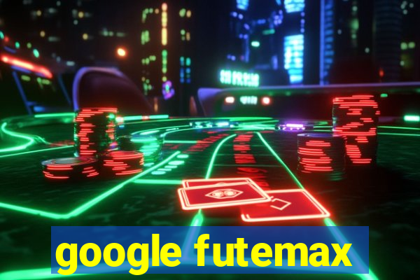 google futemax