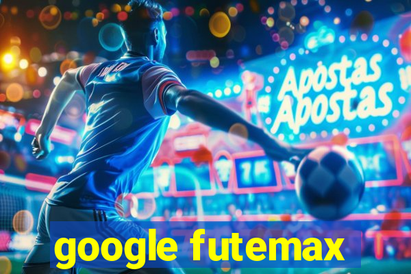 google futemax