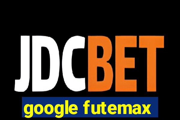 google futemax