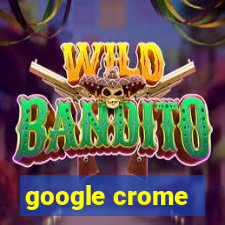 google crome