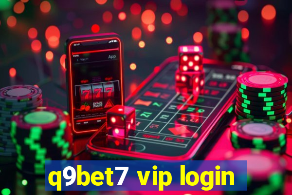 q9bet7 vip login