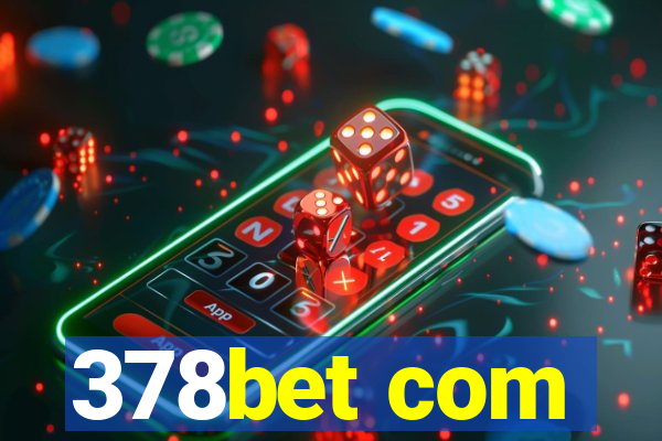 378bet com