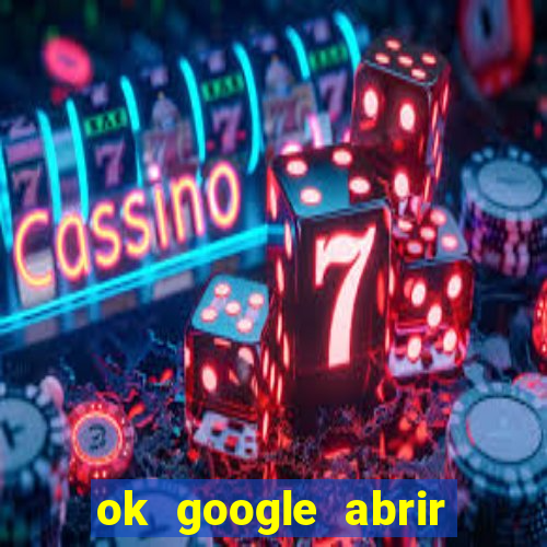 ok google abrir jogo de c****