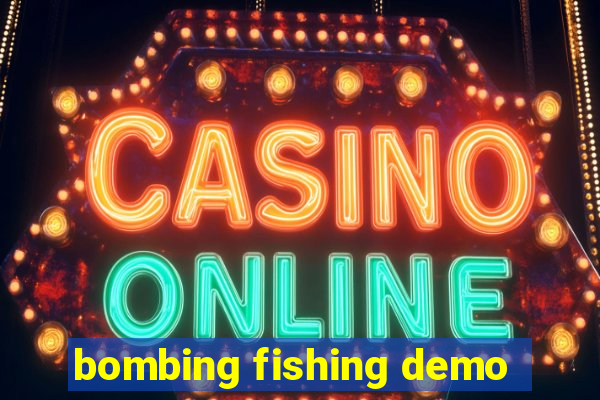 bombing fishing demo