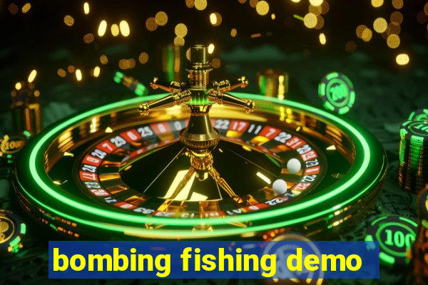 bombing fishing demo