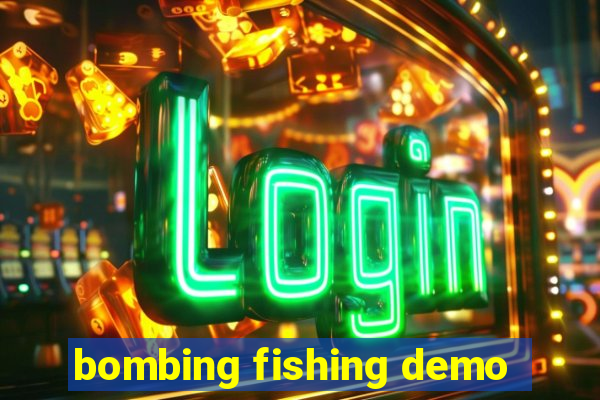 bombing fishing demo