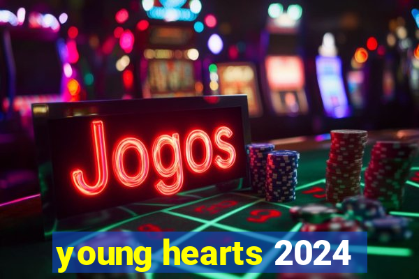 young hearts 2024